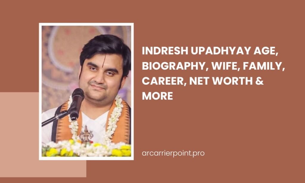 Indresh Upadhyay Age, Biography, Wife, Family, Career, Net Worth & More indresh upadhyay